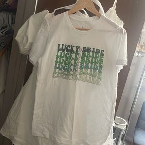 “Lucky bride” t shirt, never worn!
